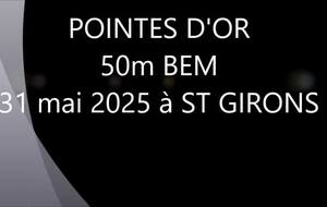 POINTES D'OR 50m BEM